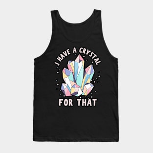 I Have A Crystal For That Gemstone Namaste Chakra Tank Top